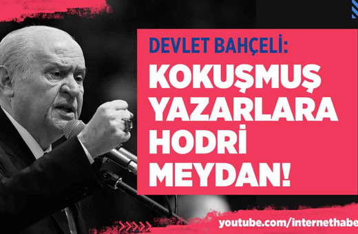 Devlet Bahçeli'den sert çıkış: Kokuşmuş yazarlar yorumcular hodri meydan!