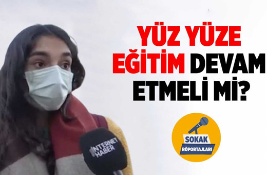 Yüz yüze eğitim devam etmeli mi?
