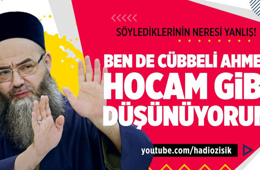 Hadi Özışık: Bende Cübbeli Ahmet hoca gibi düşünüyorum!