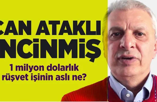 Can Ataklı'nın adının geçtiği 1 milyon dolarlık rüşvet iddiası ne?