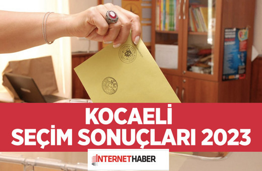 Kocaeli seçim sonuçları 2023 son oy durumu Başiskele, Çayırova, Darıca, Derince, seçim sonuçları 2023