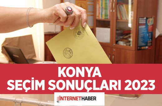 2023 Konya seçim sonuçları son durum ne? Bozkır, Çeltik, Cihanbeyli, Çumra, Derbent seçim sonuçları 2023