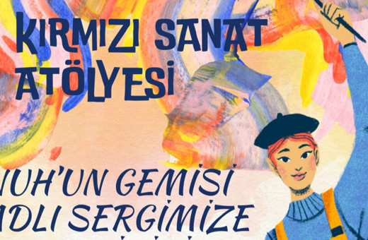 Kırmızı Sanat Atölyesi, 'Nuh’un Gemisi' adlı sergiyi 9 Mayıs'ta açıyor