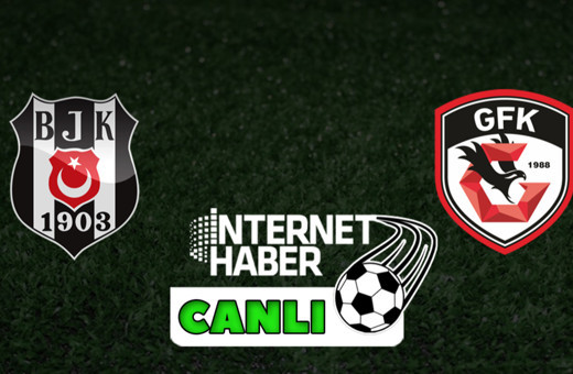 Beşiktaş - Gaziantep FK / Canlı anlatım
