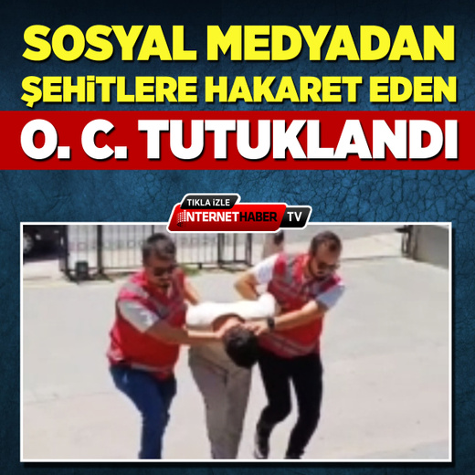 Şehitlere sosyal medyadan hakaret eden zanlı tutuklandı tutuklandı