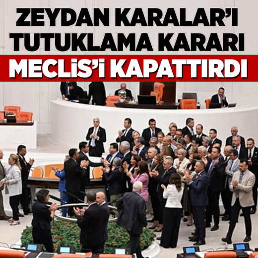 Zeydan Karalar'ı tutuklama kararı Meclis'i kapattırdı