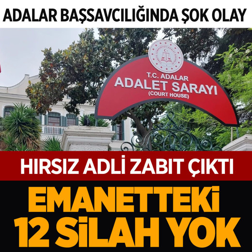 Adalar'dan şok haber! Başsavcılıktaki 12 silah kayboldu zanlı adli zabıt çıktı