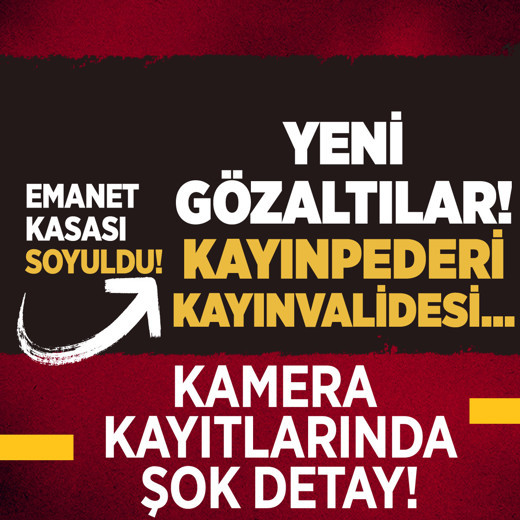 Emanet kasasının soyulmasına ilişkin 10 zanlı yakalandı! Kayınpederi, kayınvalidesi...