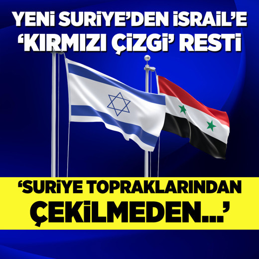 Suriye’den İsrail’e anlaşma şartı: Suriye topraklarından çekilmeden...