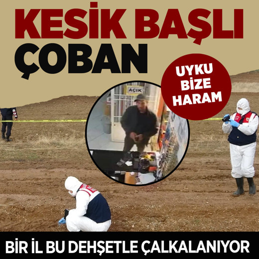 Isparta'da kesik başlı çoban dehşeti! Bir il 4 gündür bu haberle çalkalanıyor