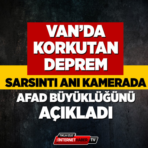 Van'da korkutan deprem! AFAD büyüklüğünü açıkladı