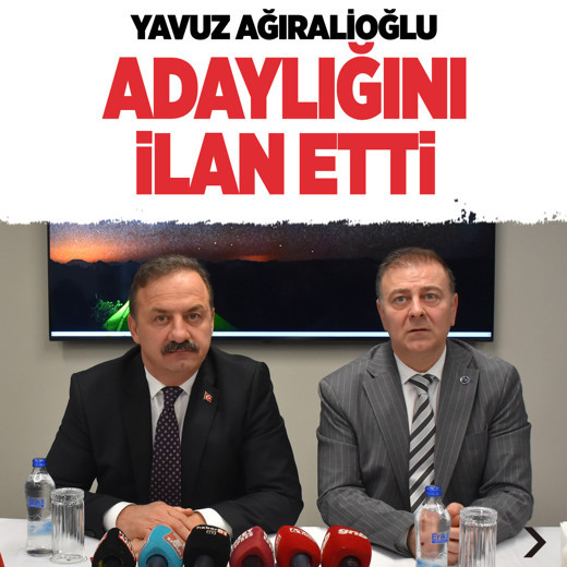 Yavuz Ağıralioğlu cumhurbaşkanı adaylığını ilan etti