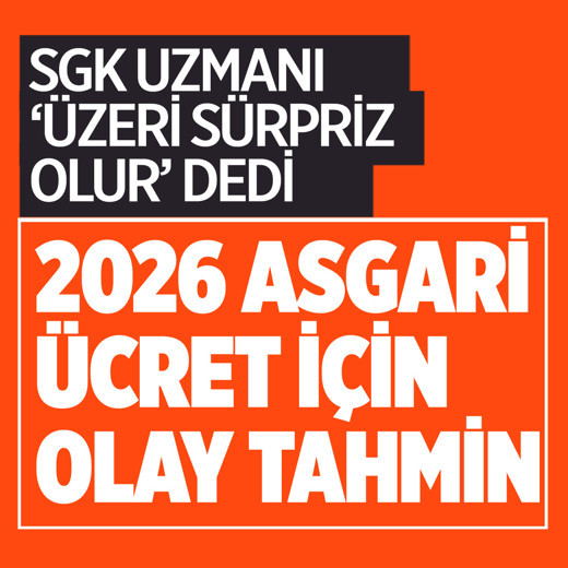 2026 asgari ücret için olay olacak tahmin! SGK Uzmanı Özgür Erdursun "üzeri sürpriz olur" dedi