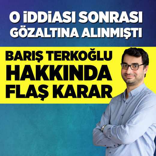 Gözaltına alınan gazeteci Barış Terkoğlu hakkında flaş karar
