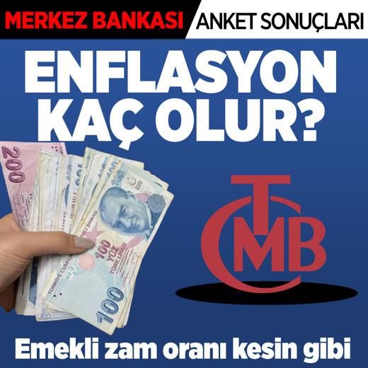 Emekli memur zammını kesinleştirecek 2025 enflasyonu kaç olur? Merkez Bankası anketi