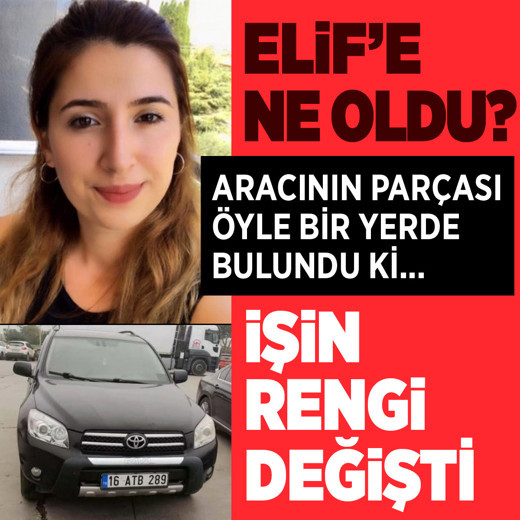Elif Kumal'a ne oldu? Arabasının parçası öyle bir yerde bulundu ki sevgisi...