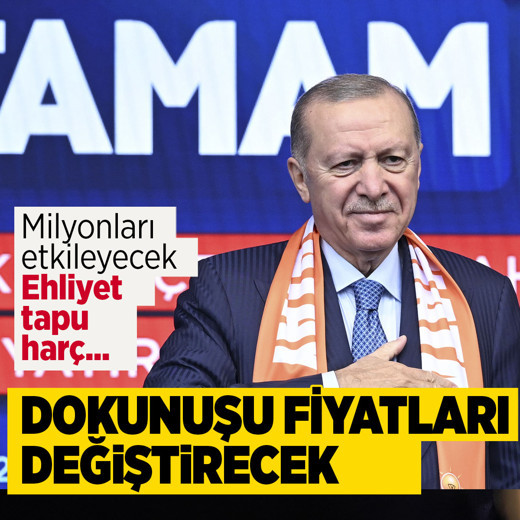 Erdoğan'ın dokunuşu hepsinin fiyatını değiştirecek! Ehliyet, noter, tapu harcı...