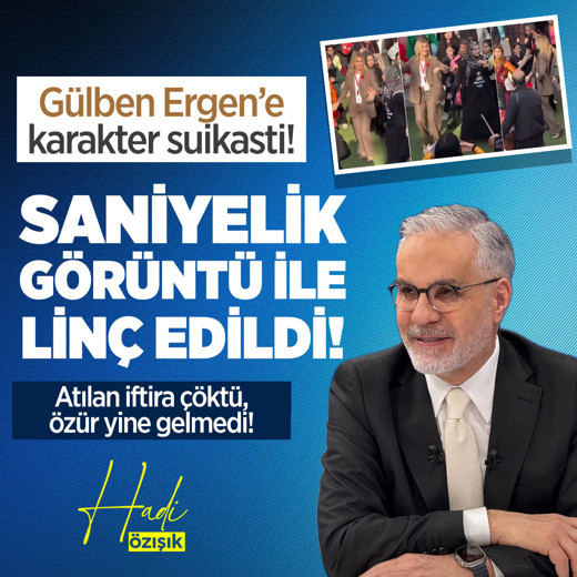 Gülben Ergen’e başörtüsü üzerinden linç! Hadi Özışık: Vicdansızlıkla karşı karşıyayız!