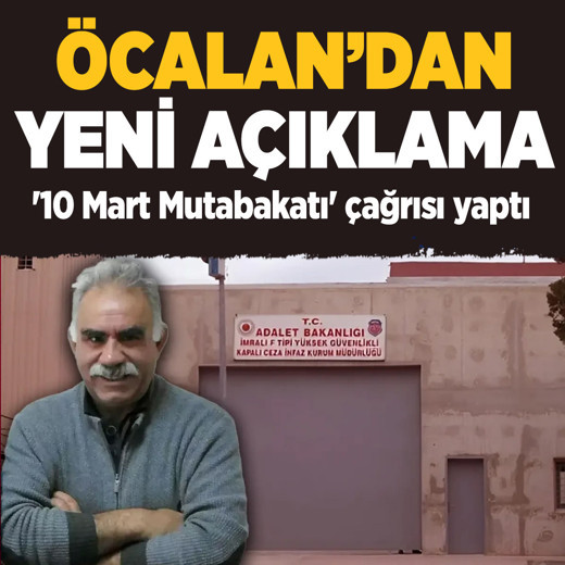 Öcalan'dan yeni açıklama: '10 Mart Mutabakatı' çağrısı yaptı