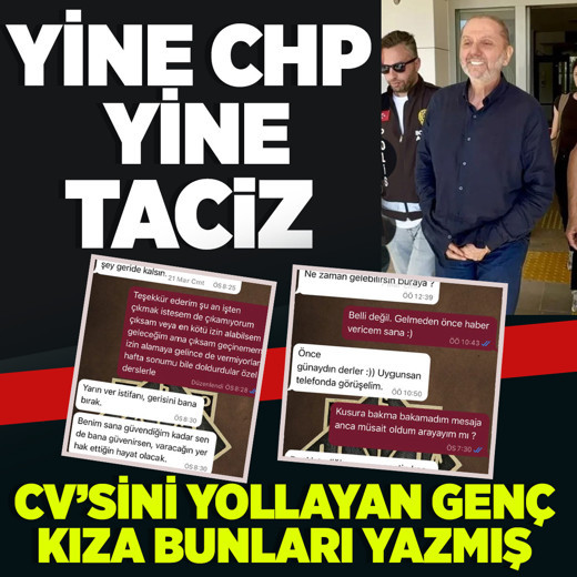 CV'sini yollayan genç kıza bunları yazmış! CHP'de bir taciz skandalı daha