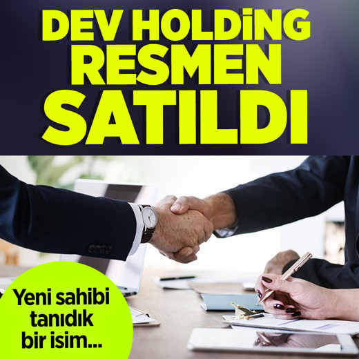 Türkiye'nin dev holdingi resmen satıldı! Yeni sahibi tanıdık bir isim...