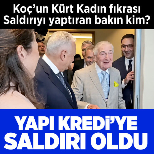 Rahmi Koç'un Kürt kadın fıkrası! Opet sözleşmesi iptal oldu Yapı Kredi'ye saldırıldı