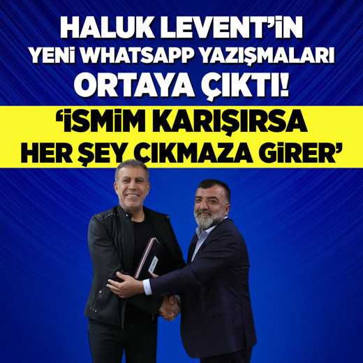 Haluk Levent’in yeni WhatsApp yazışmaları ortaya çıktı!