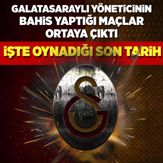Galatasaraylı yönetici Maruf Güneş'in bahis yaptığı maçlar ortaya çıktı