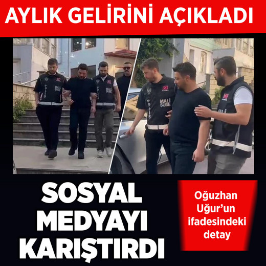 Gözaltındaki Oğuzhan Uğur aylık kazancını açıkladı sosyal medya karıştı