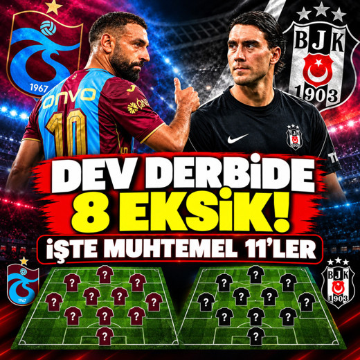 Dev derbide 8 eksik var! İşte takımların muhtemel 11'leri