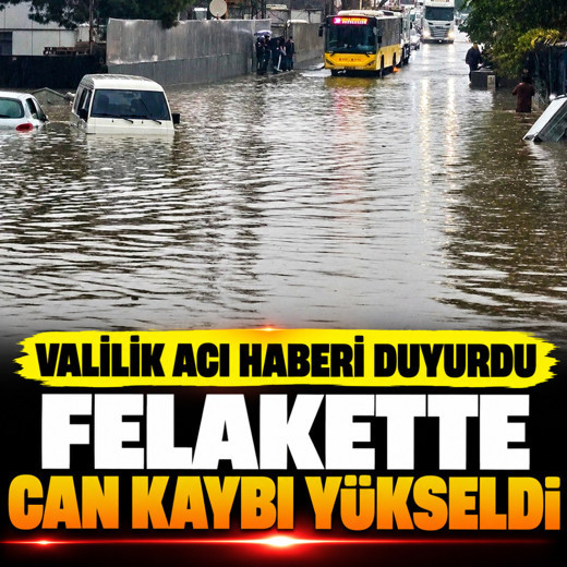 Sel felaketinde can kaybı yükseldi! İstanbul Valiliği son durumu açıkladı