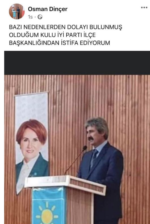 İYİ Parti Konya Kulu İlçe Başkanı Osman Dinçer istifa ettiğini duyurdu - Resim: 0