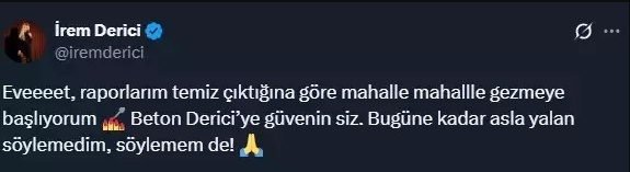 İrem Derici: Raporlarım temiz çıktığına göre mahalle mahalle gezmeye başlıyorum - Resim: 0