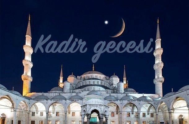 Kadir Gecesi mesajları yeni resimli 2023, kısa ve öz Kadir Gecesi hadisli sözleri - Resim: 3