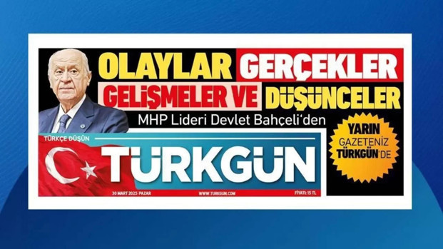 Türkgün Gazetesi’nden Devlet Bahçeli manşeti - Resim: 0