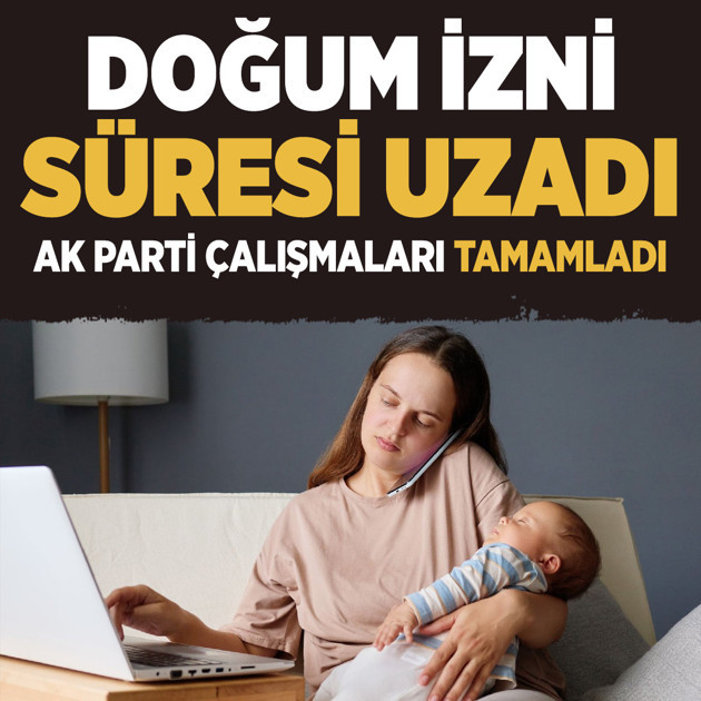 AK Parti çalışmaları tamamladı! Doğum izni süresi uzuyor