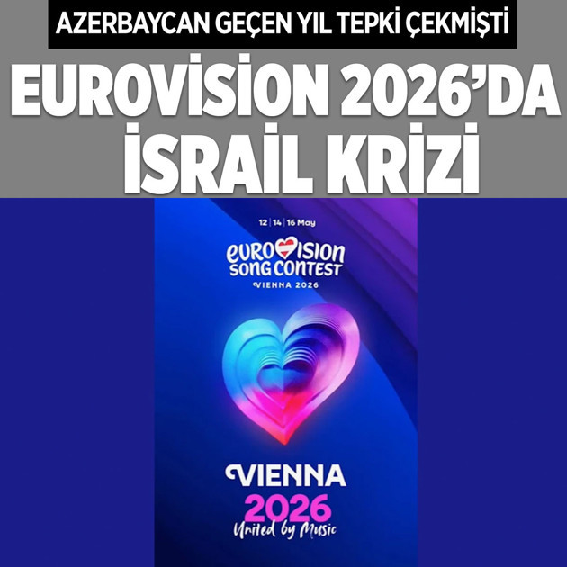 Eurovision 2026'da İsrail krizi! Azerbaycan'dan şaşırtan karar!