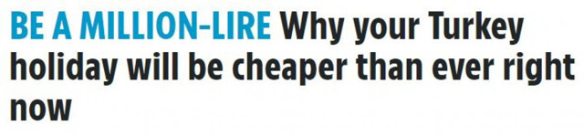 İngilizlerin gündemi: Türkiye hiç bu kadar ucuz olmamıştı - Resim: 0