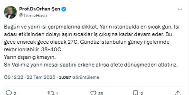 İstanbul'da en sıcak gün! Prof. Dr. Orhan Şen'den İstanbul Valisi Davut Gül'e çağrı: Erkene alınmalı - Resim: 0