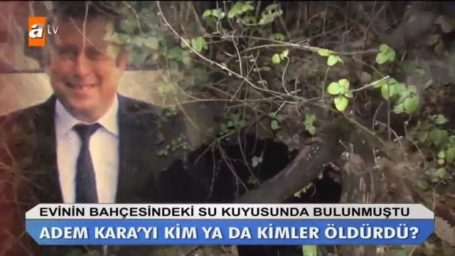 Müge Anlı'da kördüğüm olan cinayet! Adem Kara'yı kim öldürdü - Resim: 2