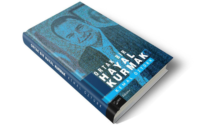 Kemal Öztürk  'Ortak Bir Hayal Kurmak' isimli yeni kitabını anlattı - Resim: 0