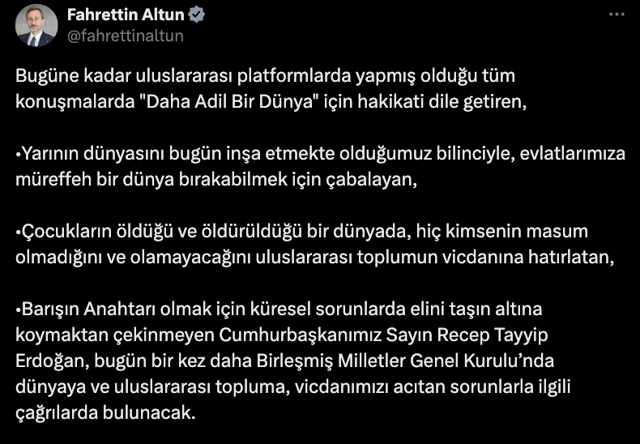 Cumhurbaşkanı Erdoğan, BM'de 'vicdanları acıtan sorunları' konuşacak! Fahrettin Altun paylaştı - Resim: 0