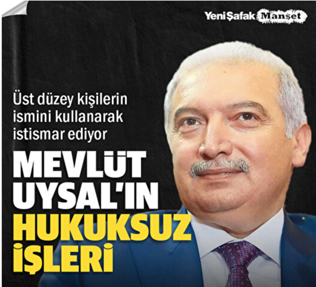Yeni Şafak Mevlüt Uysal'a neden vurdu? Üst düzey isimlerin adını kullanıp iş çeviriyor - Resim: 0