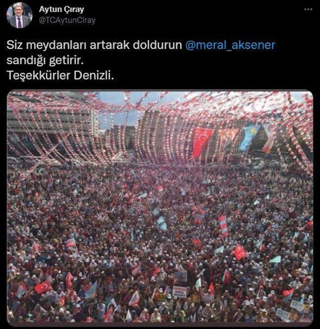 İYİ Partili Aytun Çıray'ın miting paylaşımı sosyal medyada olay oldu - Resim: 0