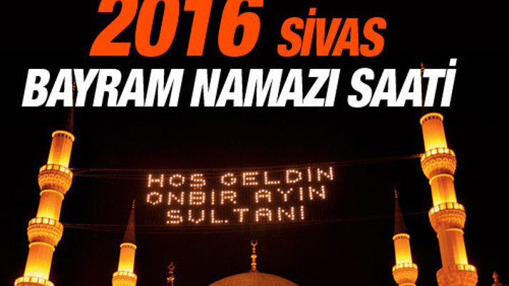 Sivas Bayram namazı saat kaçta 2 rekat nasıl kılınır?