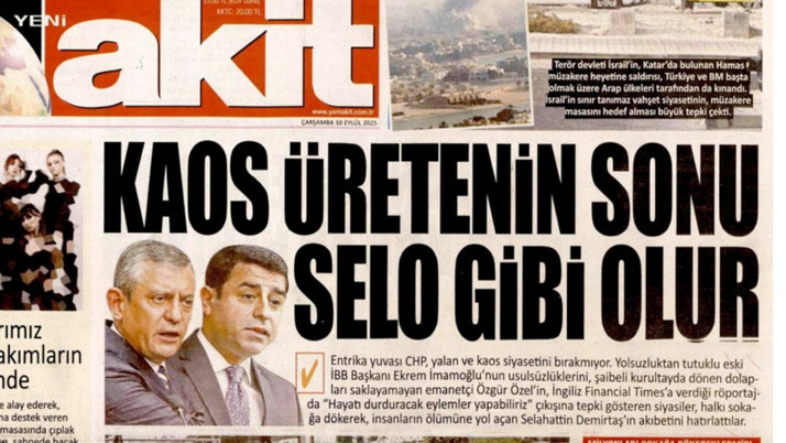 Yeni Akit'ten Özgür Özel manşeti: Kaos üretenin sonu Selo gibi olur