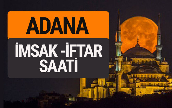 Adana imsak vakti iftar sahur saatleri -Sabah akşam ezanı kaçta?