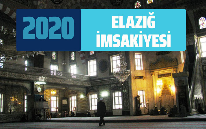 Elazığ İmsakiye 2020 Diyanet imsakiyesi sahur imsak vakti iftar saatleri