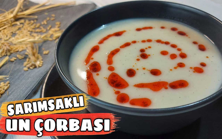 Sarımsaklı un çorbası 5 dakikalık nefis tarif!