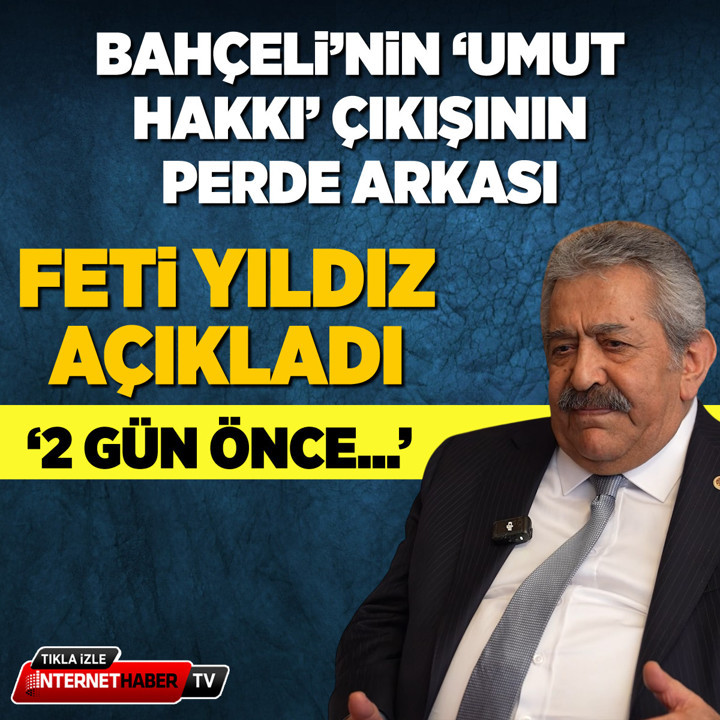 Bahçeli’nin umut hakkı çıkışının perde arkası! Feti Yıldız: 2 gün önce...